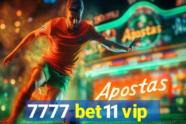 7777 bet11 vip